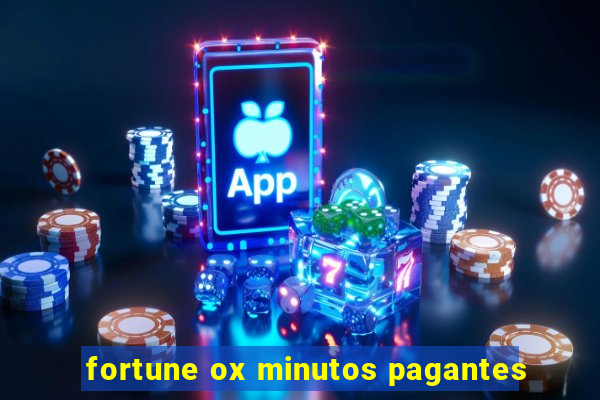 fortune ox minutos pagantes